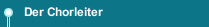 Der Chorleiter